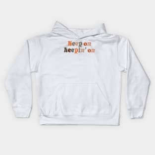 keep on keepin on Kids Hoodie